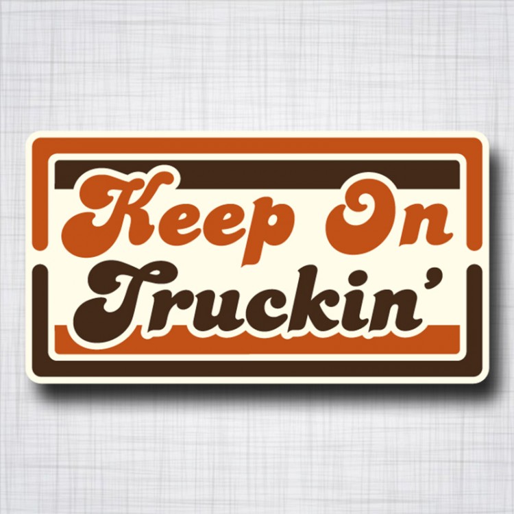 Keep On Truckin'