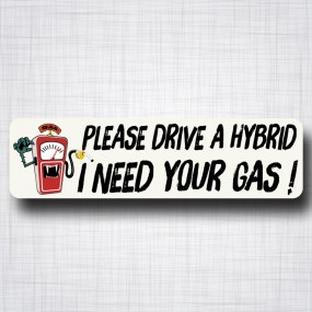 Please Drive a Hybrid, I Need your Gas!