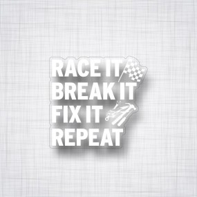 Sticker Race It Break It Fix It Repeat Blanc 90x85
