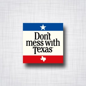 Sticker Don't mess with Texas.