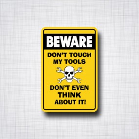 Beware Don't touch My Tools